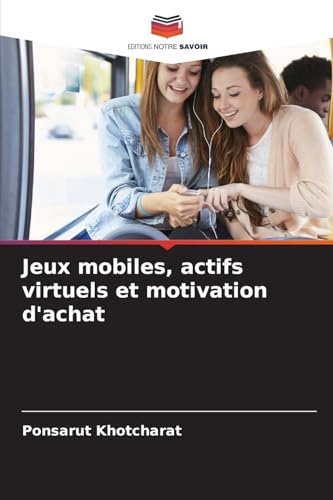 Jeux mobiles, actifs virtuels et motivation d'achat
