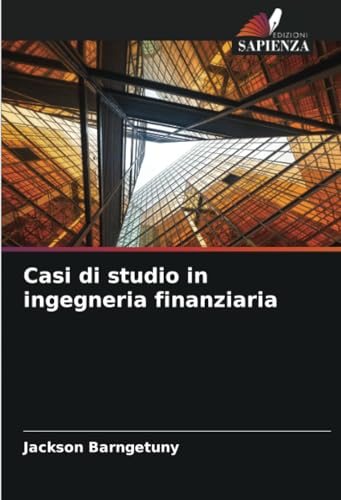 Casi di studio in ingegneria finanziaria