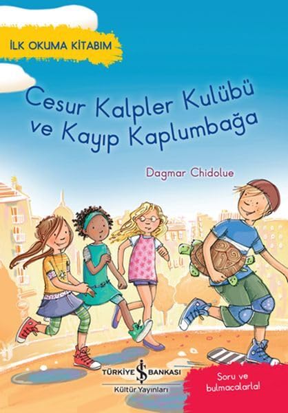 Cesur Kalpler Kulübü ve Kayip Kaplumbaga ;Ilk Okuma Kitabim