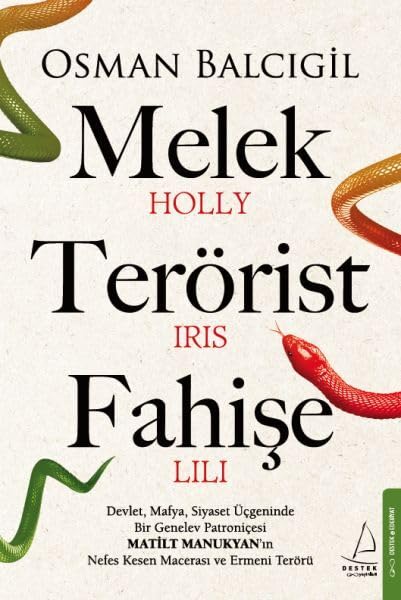 Melek Terörist Fahişe: Devlet, Mafya, Siyaset Üçgeninde Bir Genelev Patroniçesi Matilt Manukyan’ın Nefes Kesen Macerası ve Ermeni Terörü
