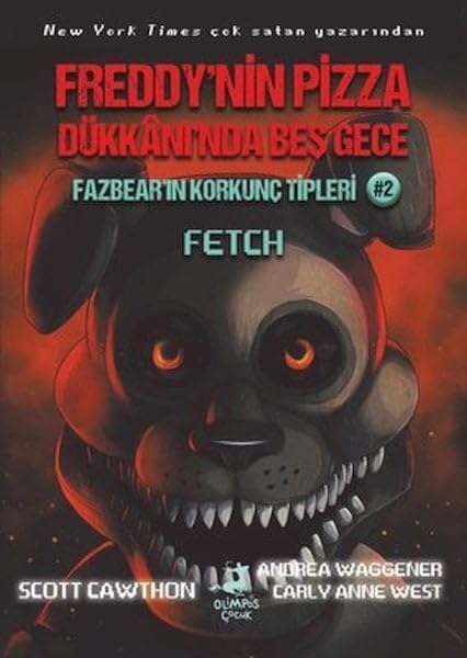 Freddy'nin Pizza D?kkani'nda Bes Gece : Fazbear'in Korkun? Tipleri 2: Fetch