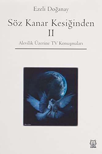 Söz Kanar Kesiğinden 2 ;Alevilik Üzerine TV Konuşmaları