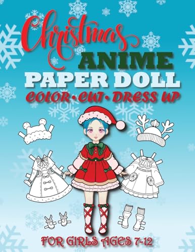 Christmas Anime Paper Doll for Girls Ages 7-12; Cut, Color and Dress up