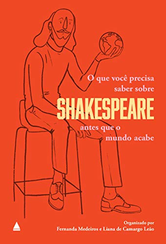 O que você precisa saber sobre Shakespeare antes que o mundo acabe
