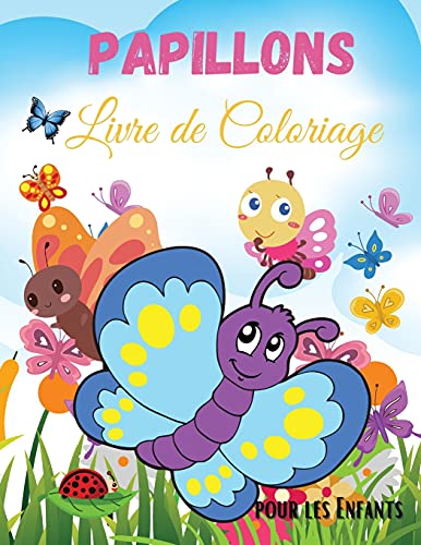 Papillons Livre de coloriage pour les Enfants: Livre de Coloriage Facile de Papillons pour Enfants | Pour les tout-petits, les enfants d'âge ... et les filles âgés de 2 à 4 ans | 4 à 8 ans
