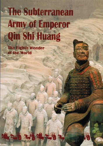 Subterranean Army of Emperor Qin Shi Huang