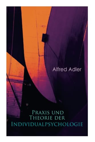 Praxis und Theorie der Individualpsychologie