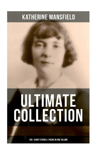 Katherine Mansfield Ultimate Collection