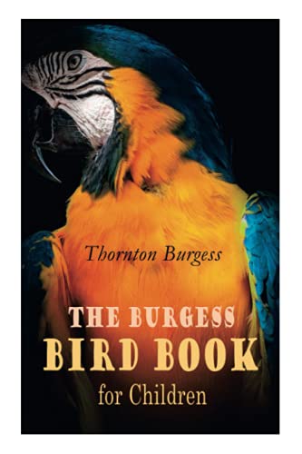 The Burgess Bird Book for Children (Illustrated)