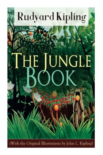 The Jungle Book (with the Original Illustrations by John L. Kipling)