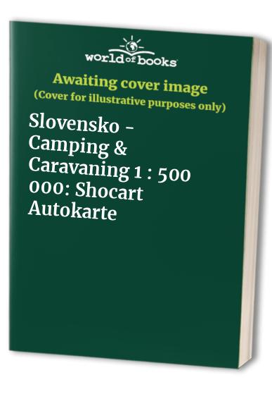 Slovensko - Camping & Caravaning 1 : 500 000: Shocart Autokarte