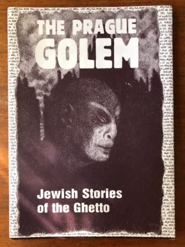 The Prague Golem: Jewish Stories of the Ghetto