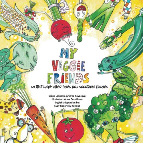 My Veggie Friends: So that every child finds new vegetable friends (My healthy friends)