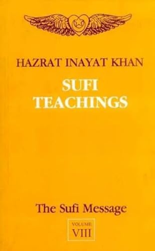 The Sufi Message: Sufi Teachings v. 8