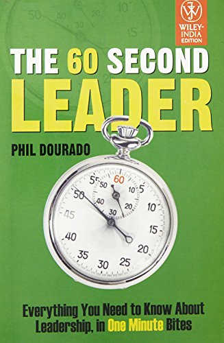 THE 60 SECOND LEADER: EVERYTHING YOU NEED TO KNOW ABOUT LEADERSHIP, IN ONE MINUTE BITES