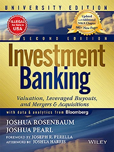 Investment Banking: Valuation, Leveraged Buyouts and Mergers & Acquisitions, University, 2ed