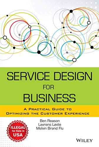 Service Design for Business:Practical Guide to Optimizing the Customer Experien