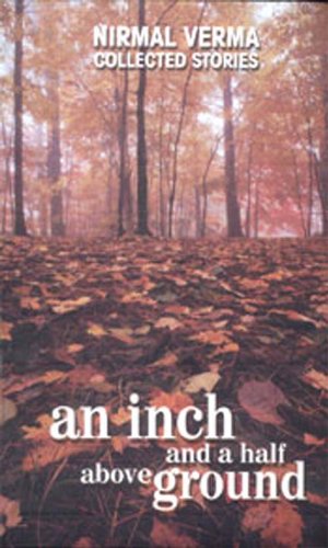 An Inch and a Half Above Ground,an:Collected Stories