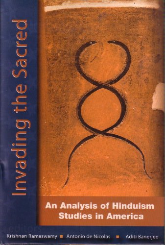Invading the Sacred; An Analysis of Hinduism Studies in America