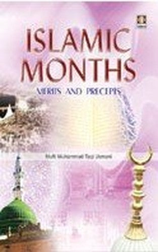 Islamic Months : Merits and Precepts