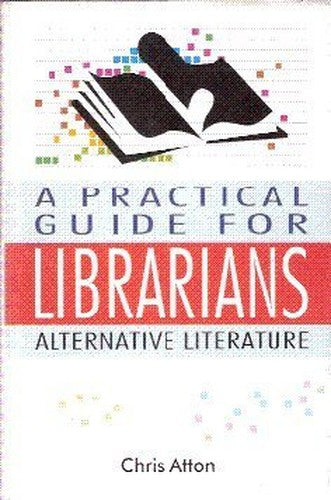 A Practical Guide For Librarians: Alternative Literature