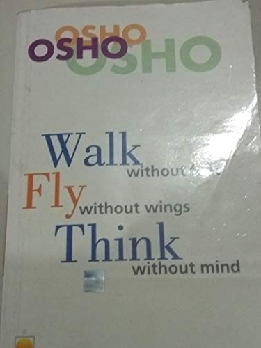 Walk without Feet, Fly without Wings and Think without Mind