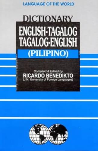 English-Tagalog (Pilipino) and Tagalog (Pilipino)-English Dictionary