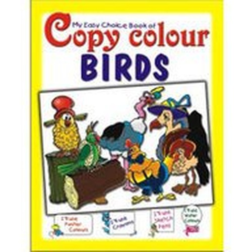 My Easy Choice Book of Copy Colour- Birds