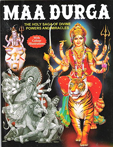 Maa Durga - The Holy Saga of Divine Powers and Miracles