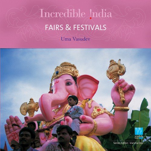 Incredible India -- Fairs & Festivals