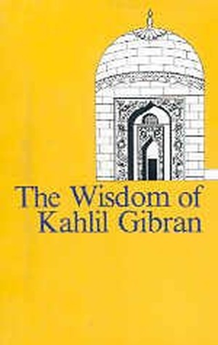 The Wisdom of Kahlil Gibran