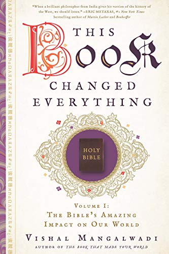 This Book Changed Everything The Bibles Amazing Impact on Our World