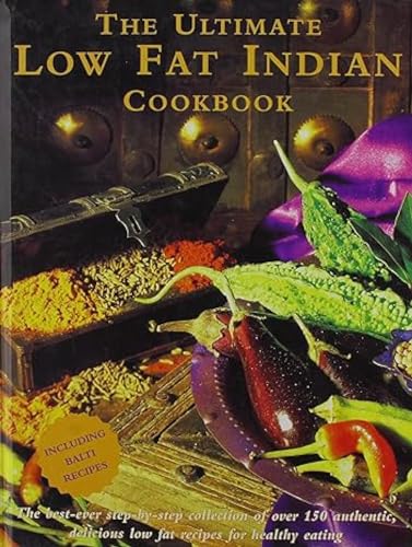 The Ultimate Low Fat Indian Cookbook
