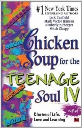 Chicken Soup for the Teenage Soul IV