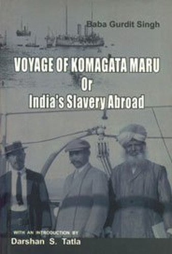Voyage Komagata Maru or India s Slavery Abroad Punjabi Diaspora Documents Literature Series