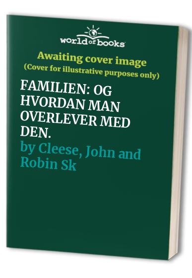 FAMILIEN: OG HVORDAN MAN OVERLEVER MED DEN.