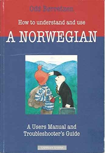 How to Understand and Use a Norwegian (A Users Manual and Troubleshooter's Guide)