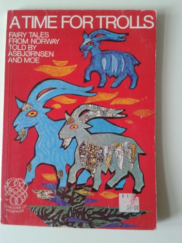 A Time for Trolls : Fairy Tales from Norway