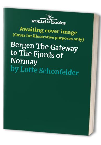 Bergen The Gateway to The Fjords of Normay
