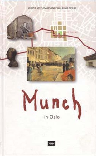 Munch in Oslo : Guide with map and walking tour