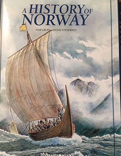 A History of Norway: From the Ice Age to the Age of Petroleum