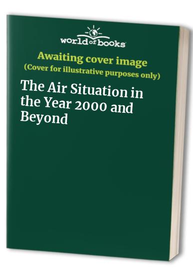 The Air Situation in the Year 2000 and Beyond