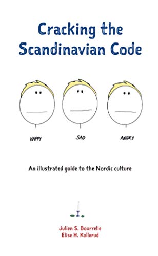Cracking the Scandinavian Code : An illustrated guide to the Nordic culture