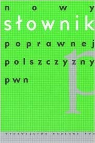Nowy slownik poprawnej polszczyzny PWN