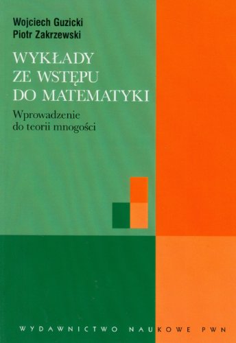 Wyk?ady ze wst?pu do matematyki Wprowadzenie do teorii mnogo?ci