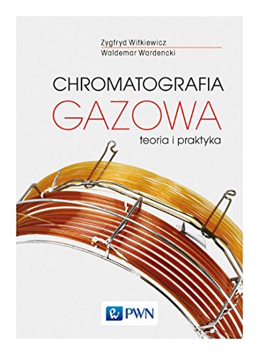 Chromatografia gazowa: Teoria i praktyka