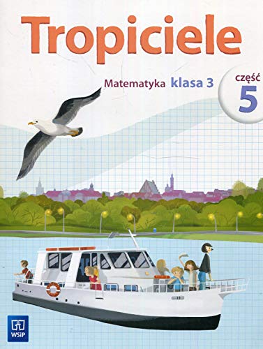 Tropiciele 3 Matematyka Część 5: Szkoła podstawowa