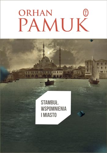 Stambul Wspomnienia i miasto