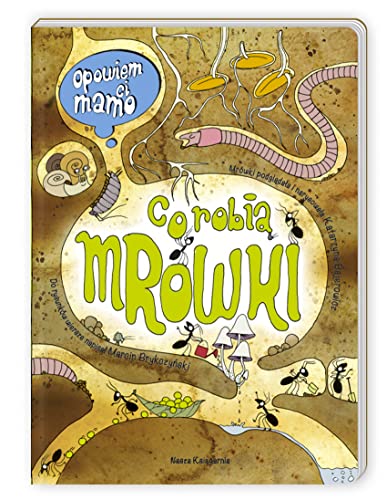 Opowiem ci, mamo, co robia mrowki (Polish Edition)