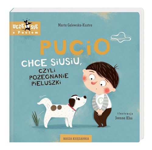 Pucio chce siusiu czyli pozegnanie pieluszki